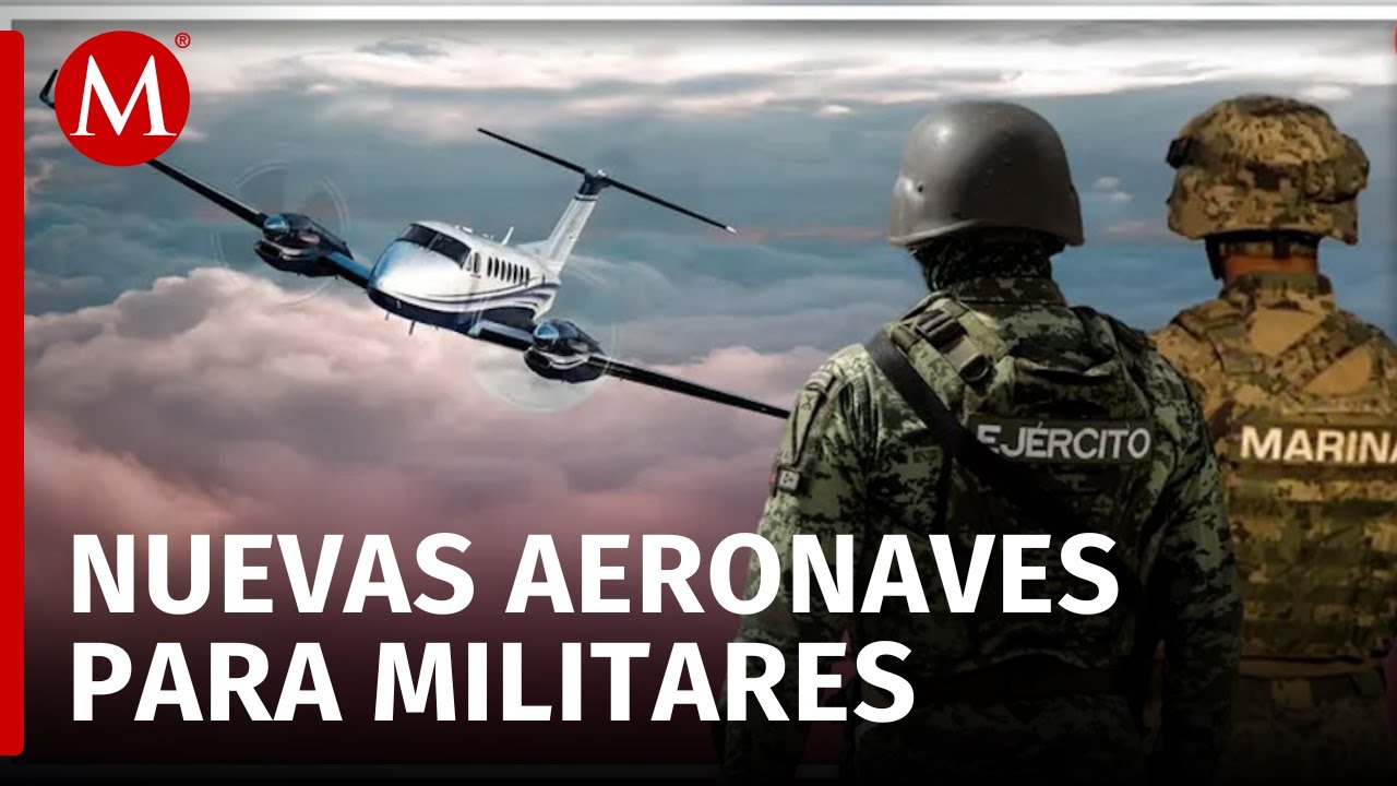 Semar y Sedena renovar&aacute;n flotas a&eacute;reas; solicitan m&aacute;s de 5 mil mdp