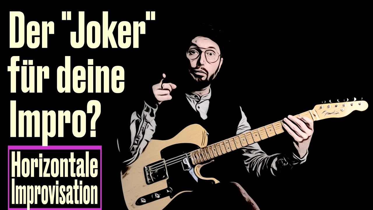 Vergiss Tonleiter-Lagen! Die „Joker-Impro“ für Gitarristen
