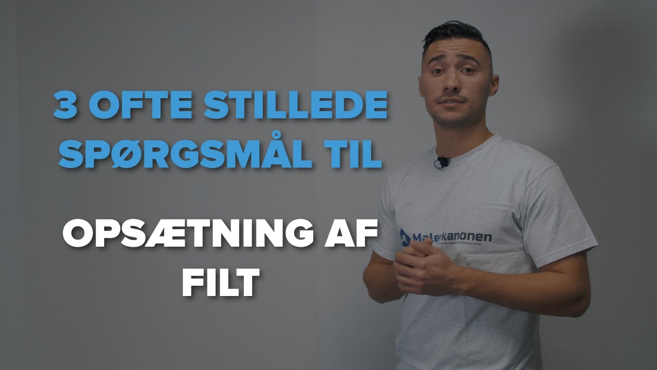 3 ofte stillede sp&oslash;rgsm&aring;l ops&aelig;tning af filt