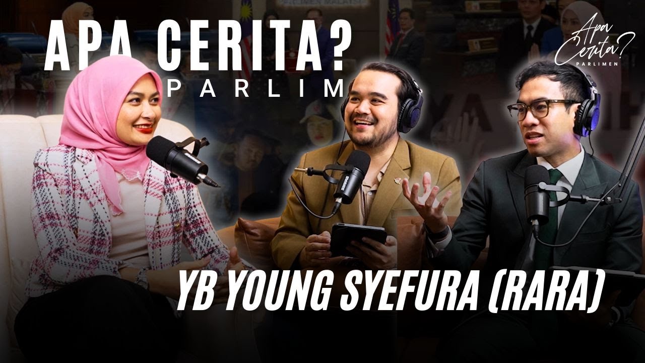 Apa Cerita? Parlimen ft. YB Young Syefura Othman | Episode 4