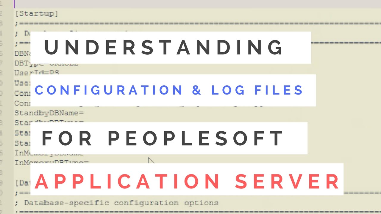 Configuration and Log Files for PeopleSoft Application Server