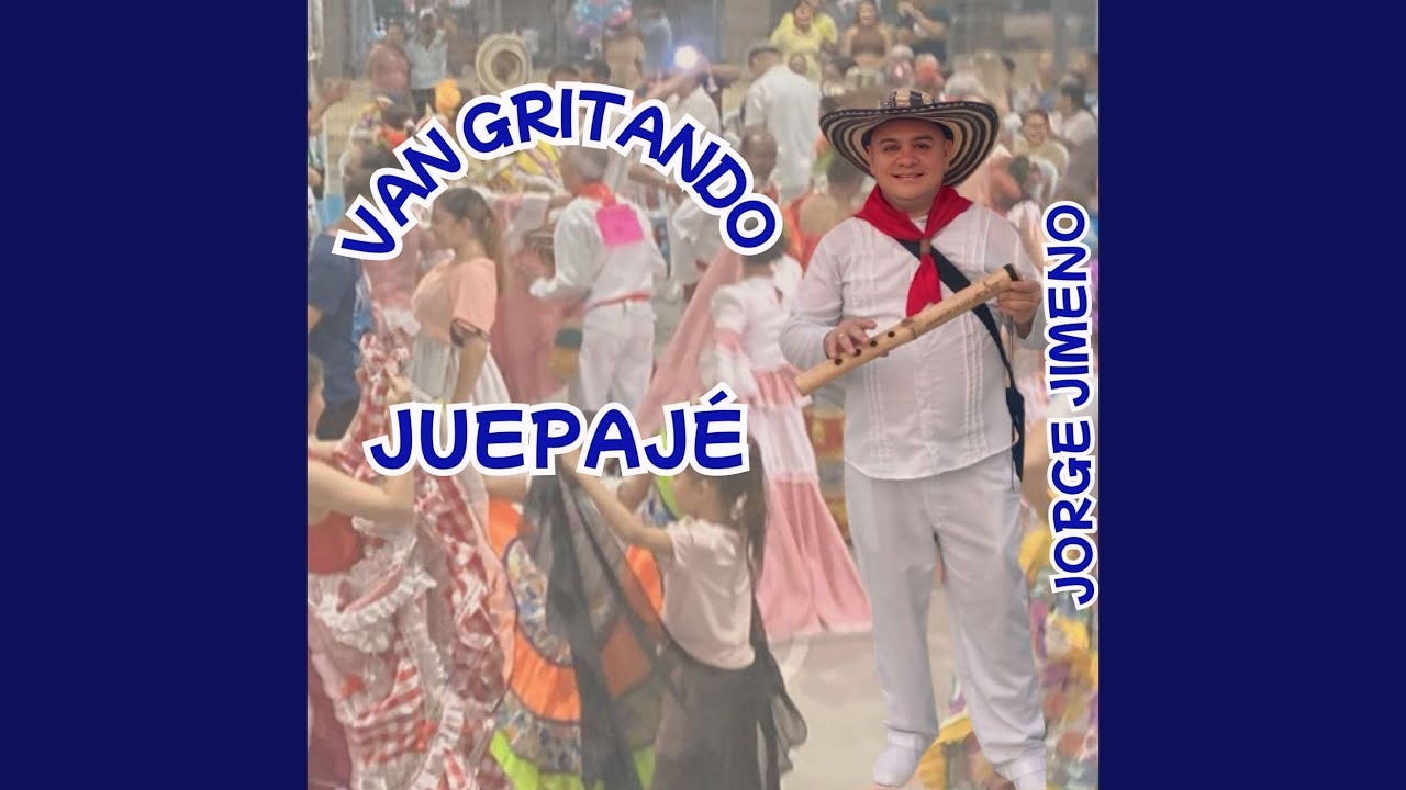 Van Gritando Juepajé