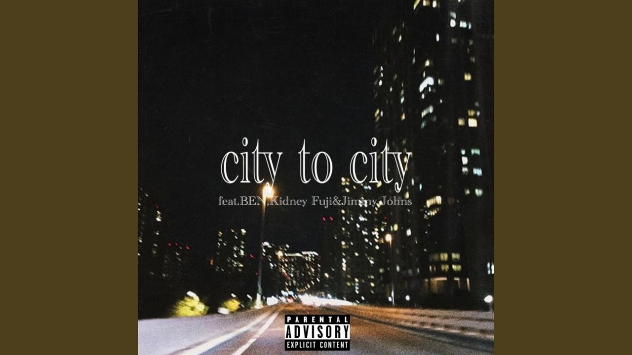 City To City (feat. BEN, Kidney Fuji & Jimmy Johns)