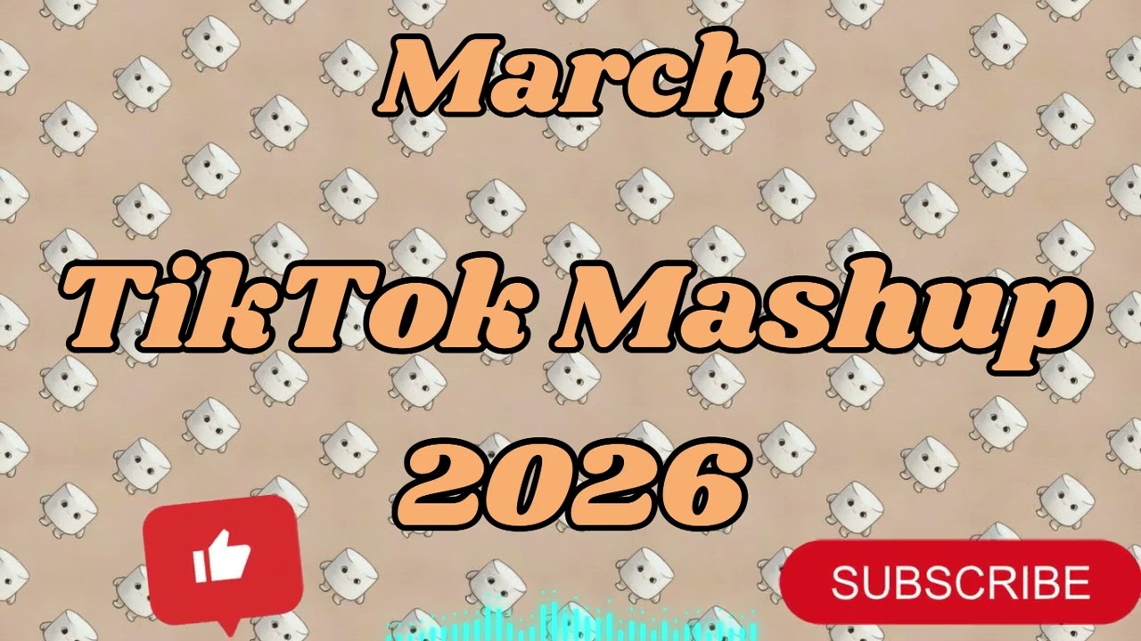 TikTok Mashup 🍦2026🍦 March 