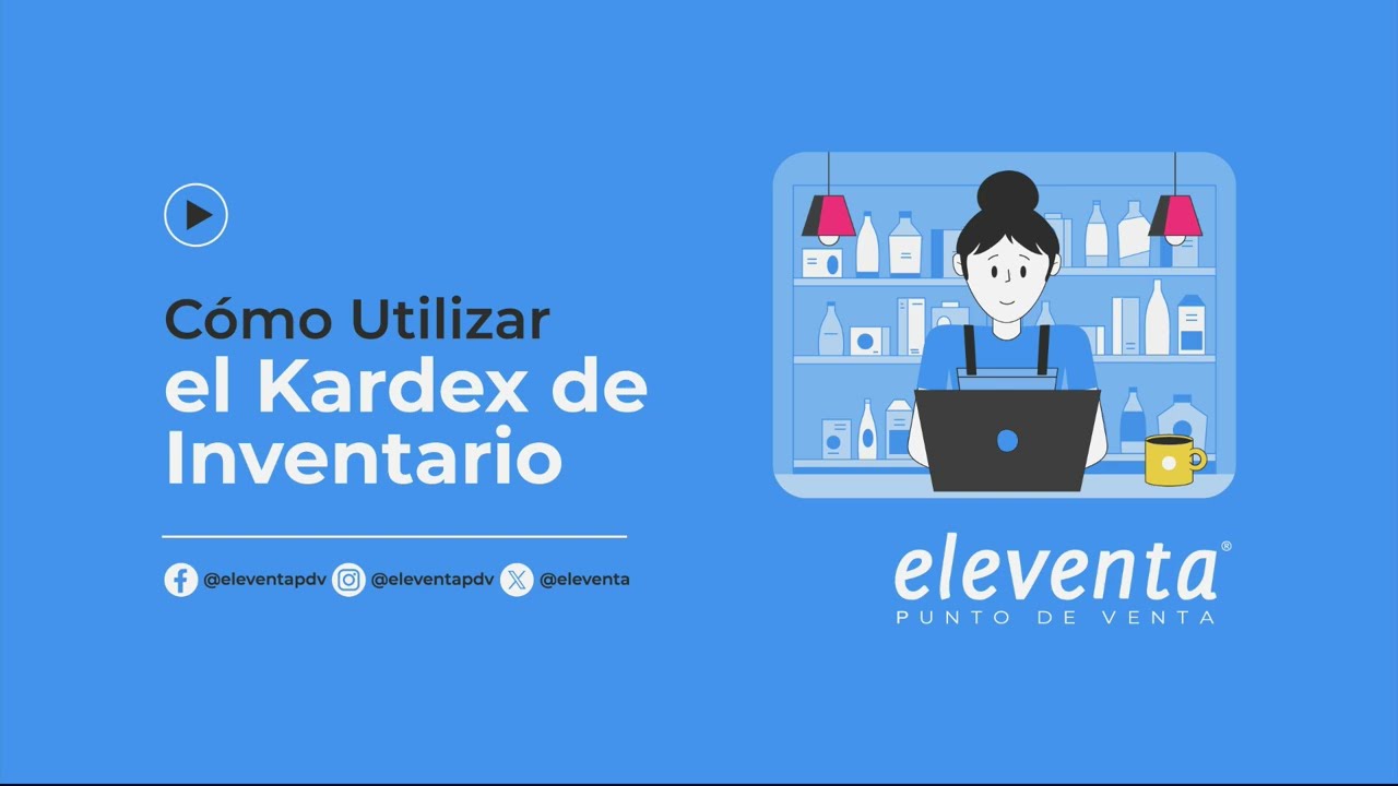 Cómo Utilizar el Kardex de Inventario - eleventa punto de venta