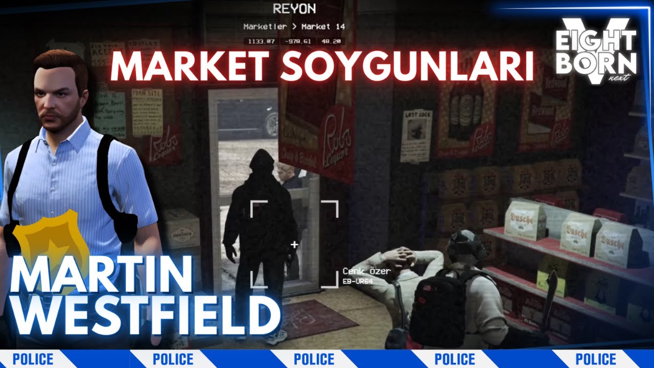 SIRALI MARKET SOYGUNLARI (BODYCAM POV) | MARTİN WESTFİELD | EightbornV NEXT - Bölüm 25