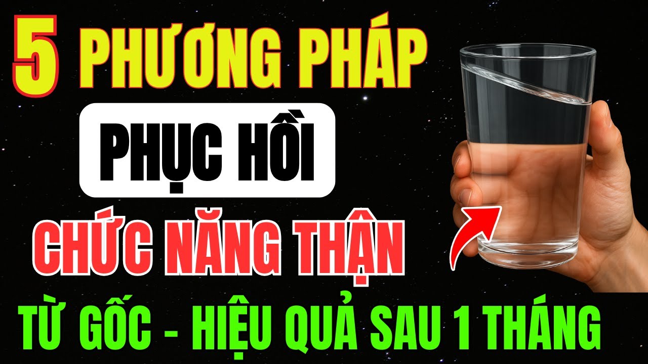 5 PHƯƠNG PH&Aacute;P PHỤC HỒI Chức Năng THẬN Hiệu Quả Nhất Từ GỐC - Giảm Creatinine, Hiệu Quả Sau 1 TH&Aacute;NG!