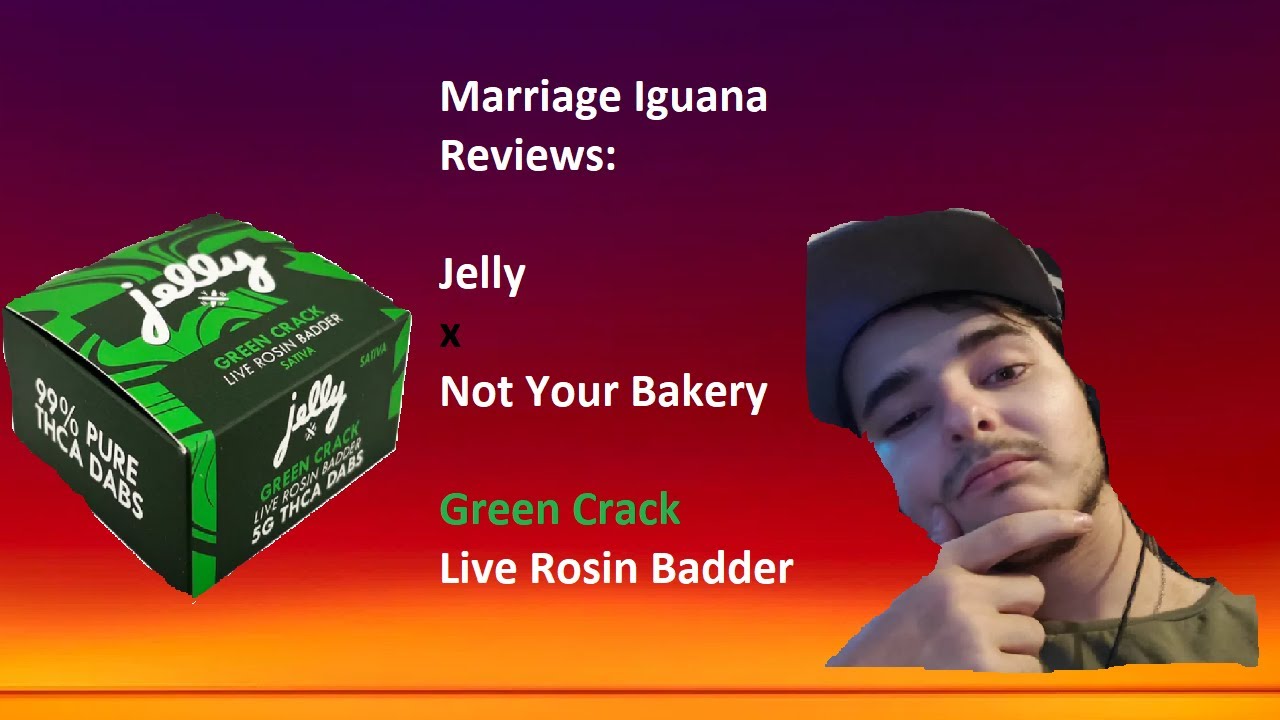 Jelly x Not Your Bakery Green Crack Dab Review