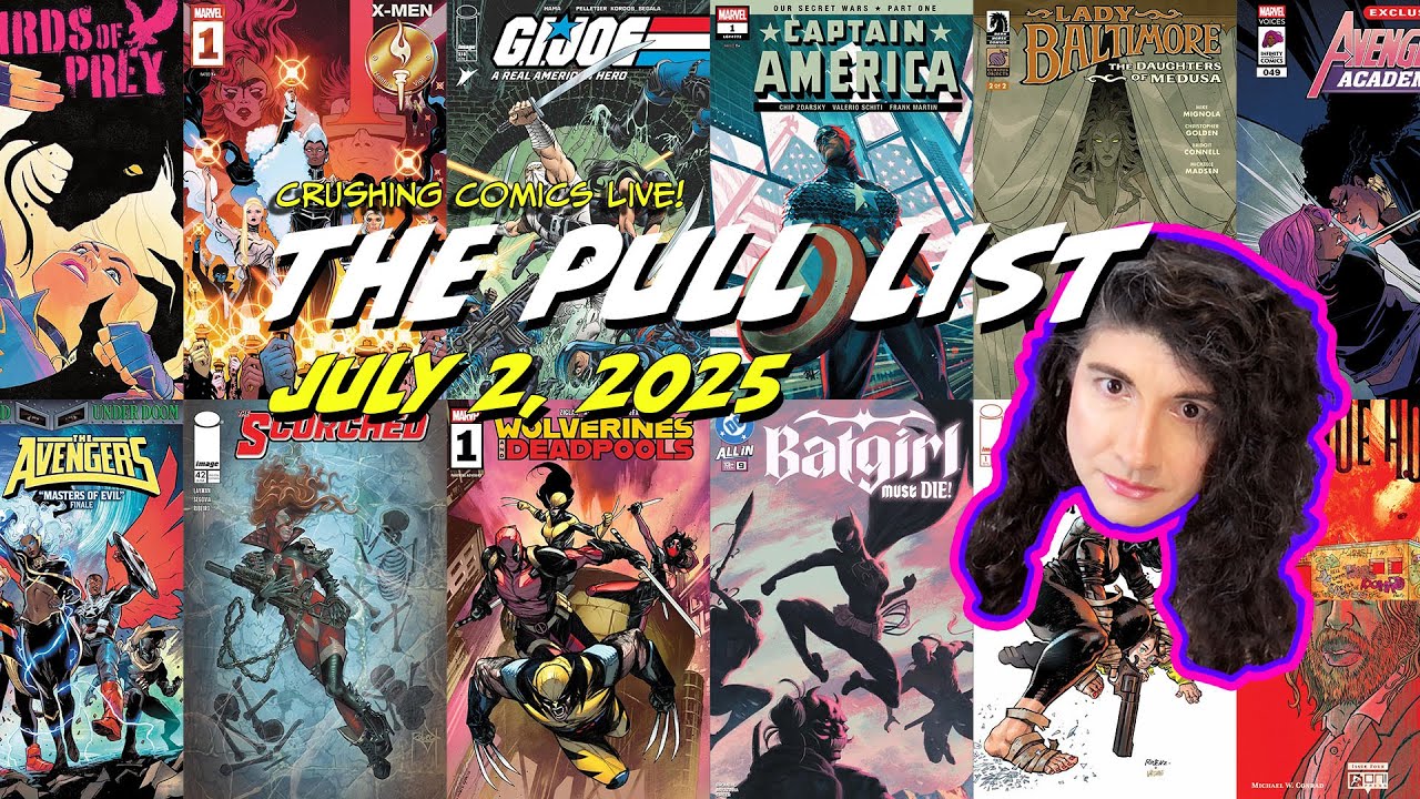 The Pull List - Reviewing EVERY comic from July 2, 2025! NCBD Reviews | Crushing Comics Live