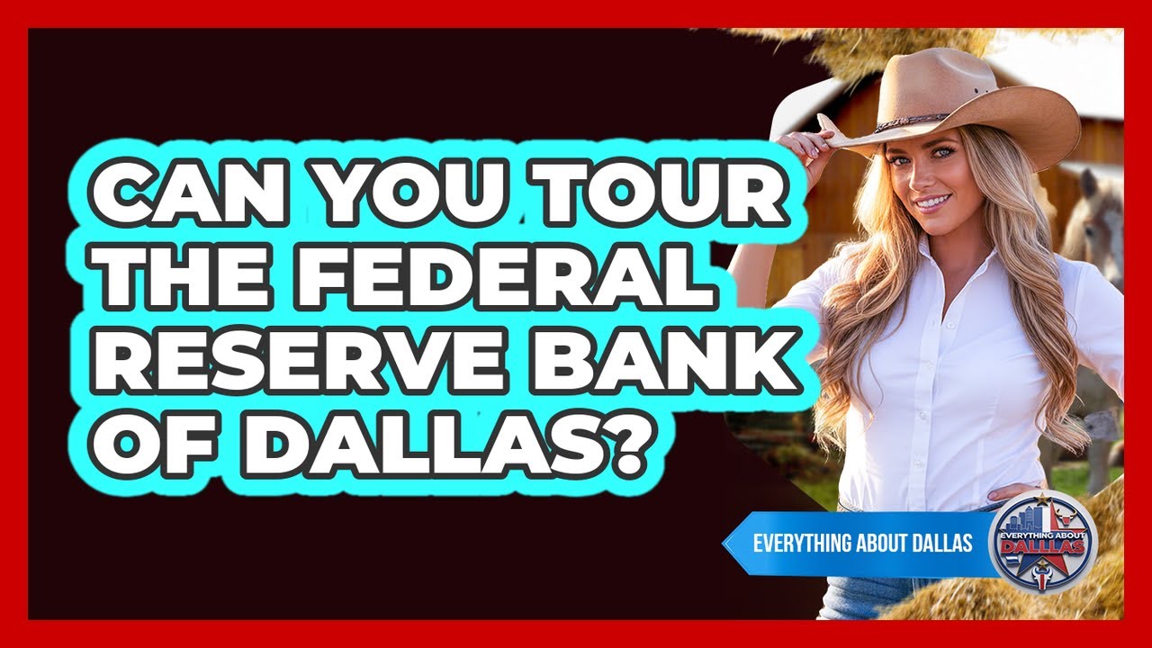 Can You Tour the Federal Reserve Bank of Dallas?