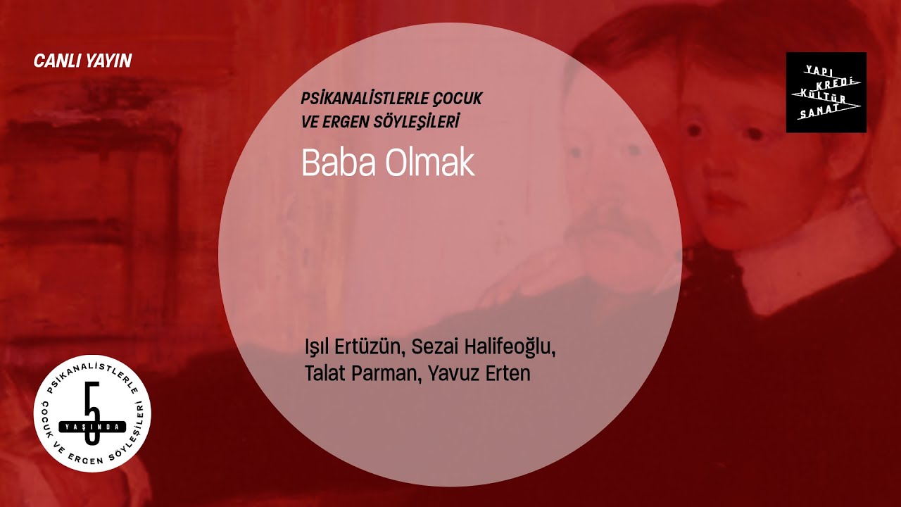 Psikanalistlerle Çocuk ve Ergen Söyleşileri: Baba Olmak