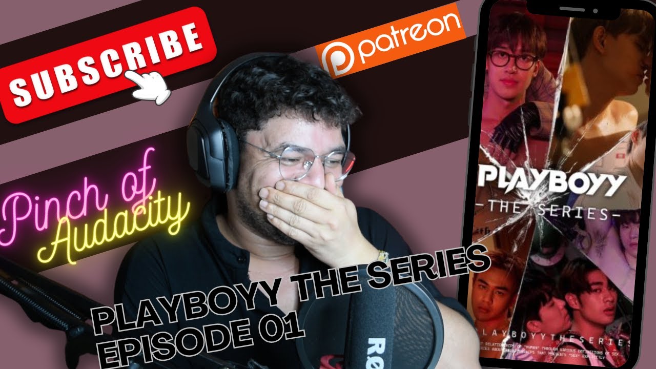 Playboyy the Series (เล่นจนเป็นเรื่อง) reaction episode 01