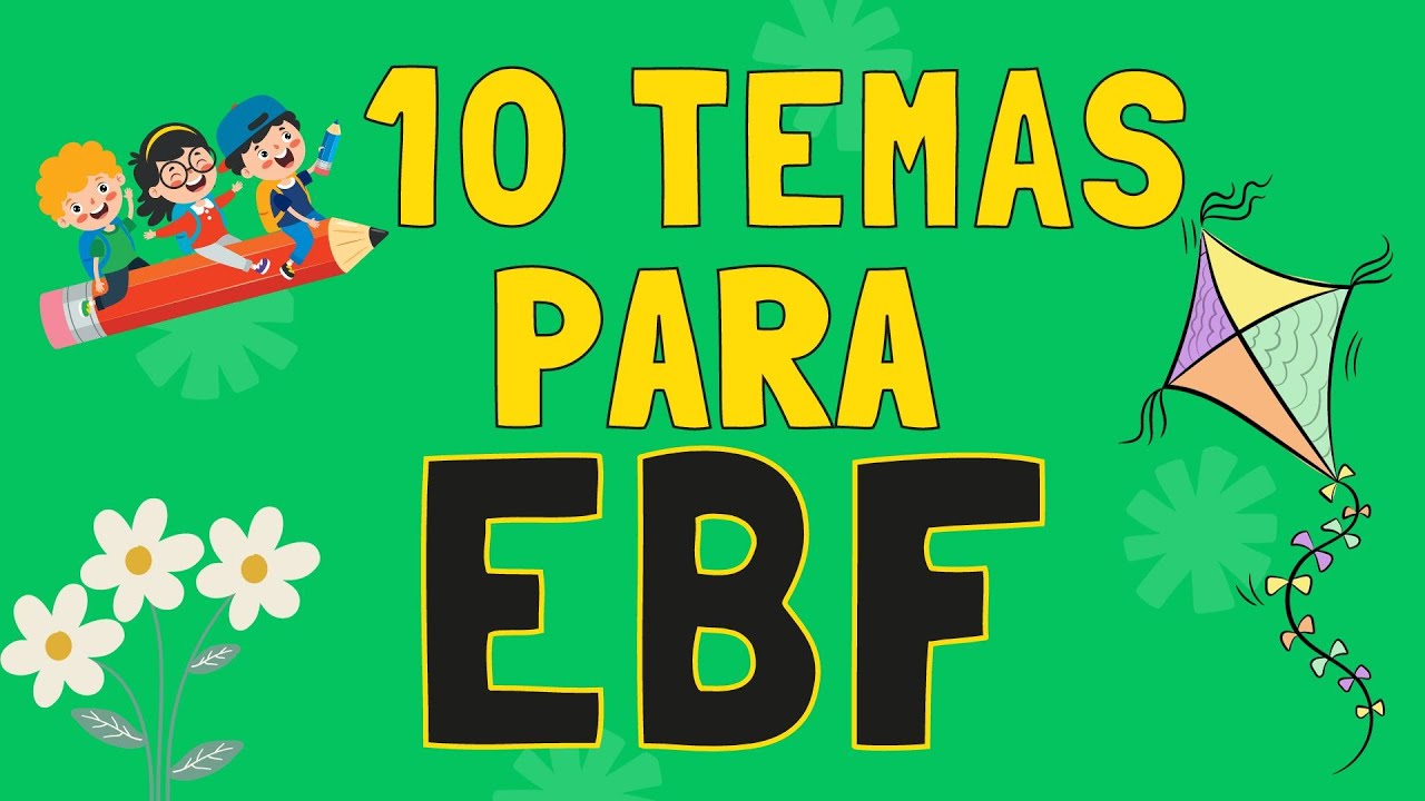 10 TEMAS CRIATIVOS PARA EBF | MINISTÉRIO INFANTIL