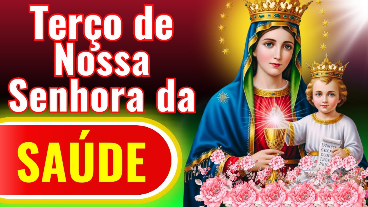 🙌🏽🔑 TERÇO DE NOSSA SENHORA DA SAÚDE HOJE 🍀💞