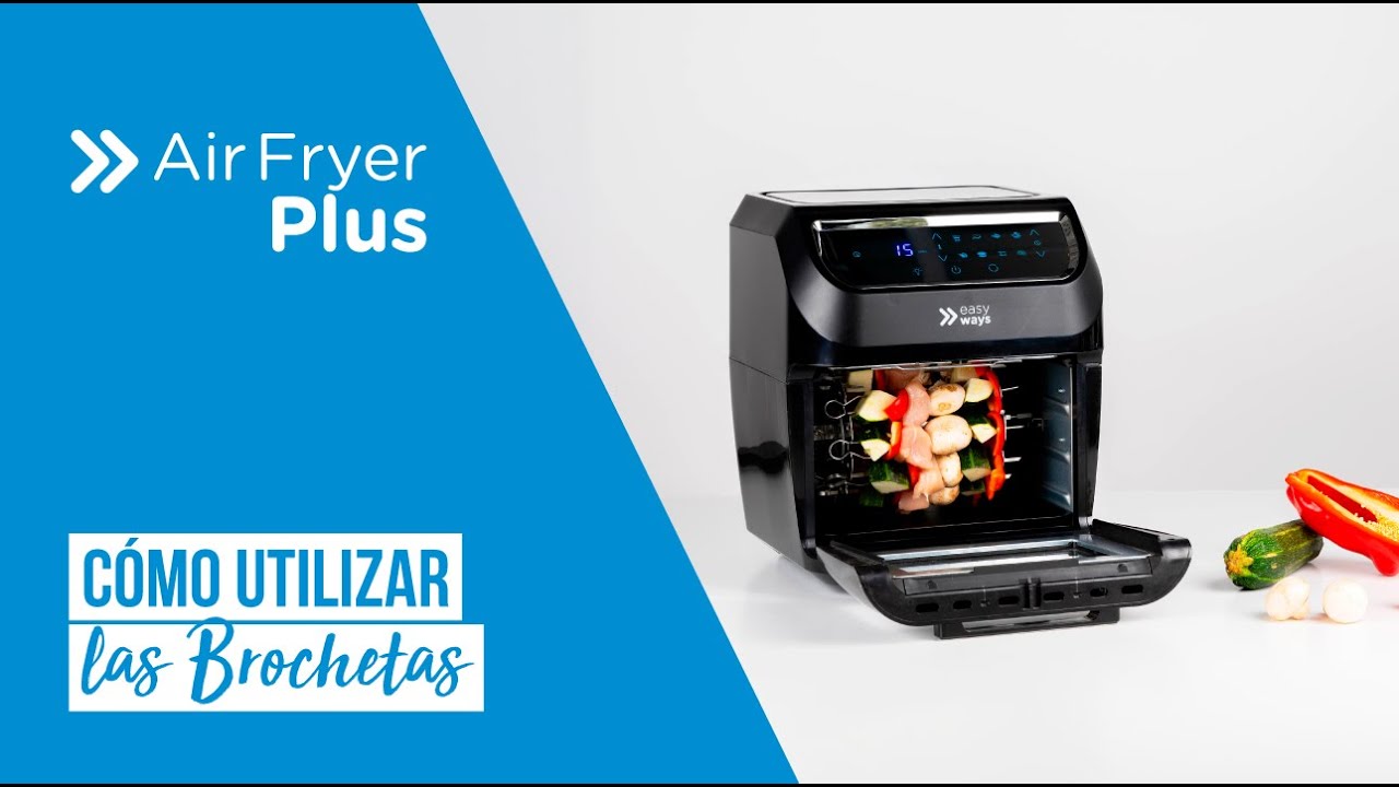 Air Fryer Plus EasyWays: ¿Como utilizar las brochetas?