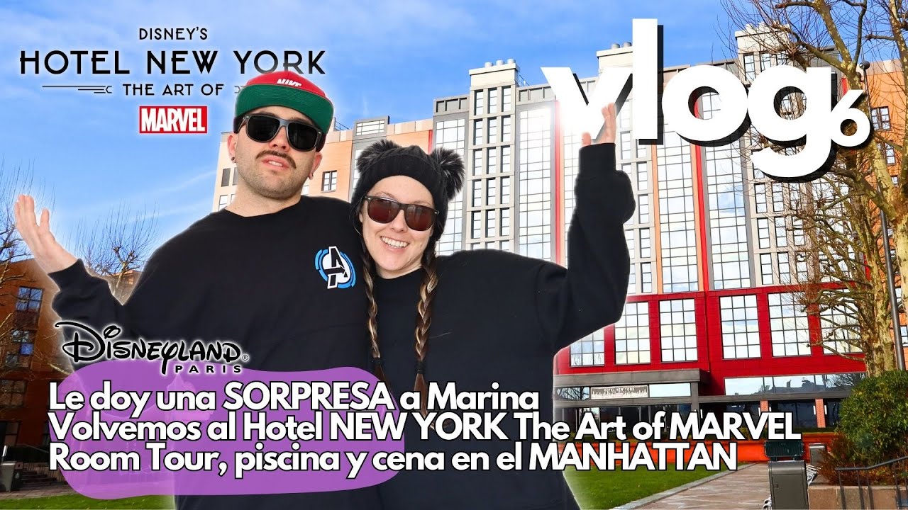 ¡SORPRESA! 🎉 HOTEL MARVEL Disneyland Paris y cena en el MANHATTAN - VLOG 6 | DISNEYLAND PARIS 2024