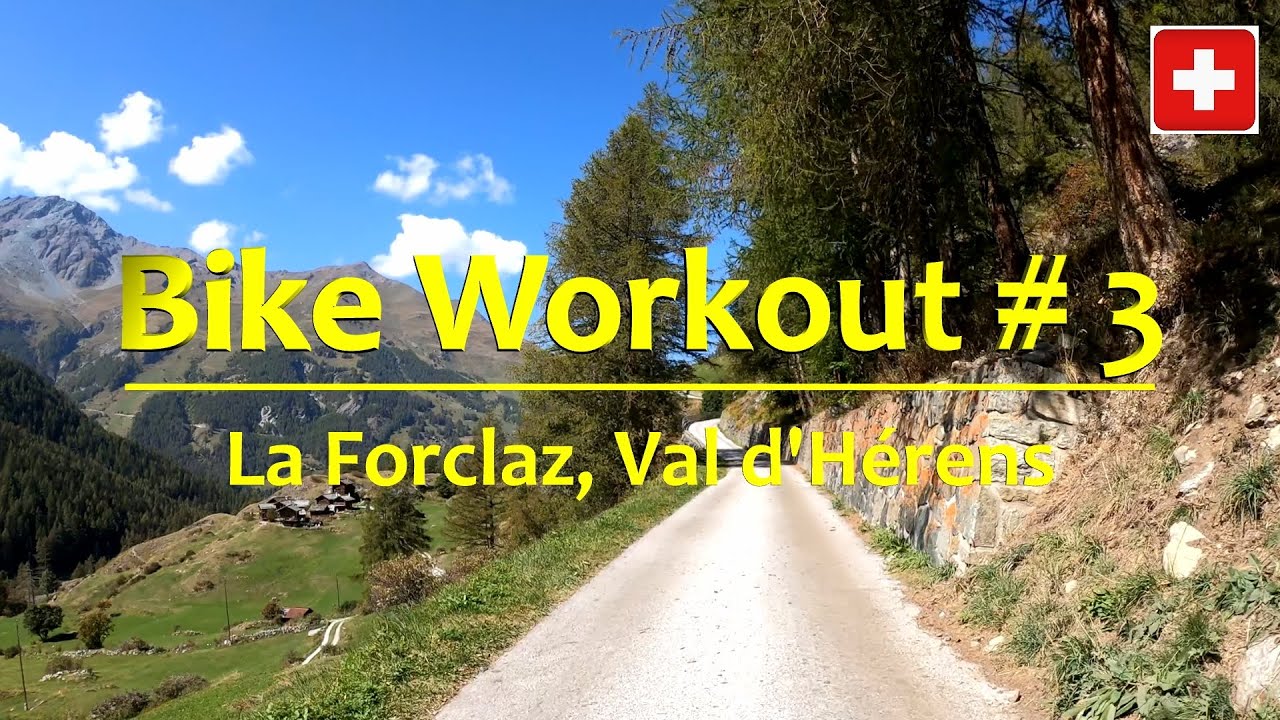 Bike Workout # 3 - La Forclaz, Val d'Hérens, Valais, Switzerland (4K with music)