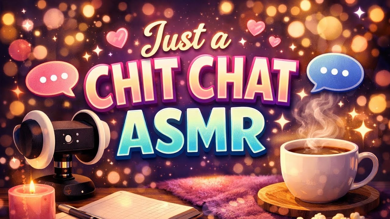 ASMR | Just ChitChat | Whispers & Personal Attention 