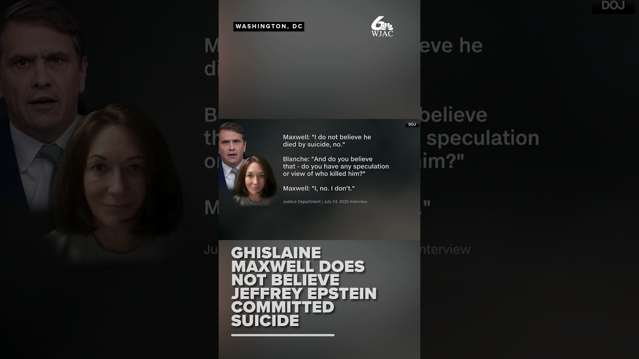 Jeffrey Epstein's ex-girlfriend Ghislaine Maxwell believes he didn't kill himself