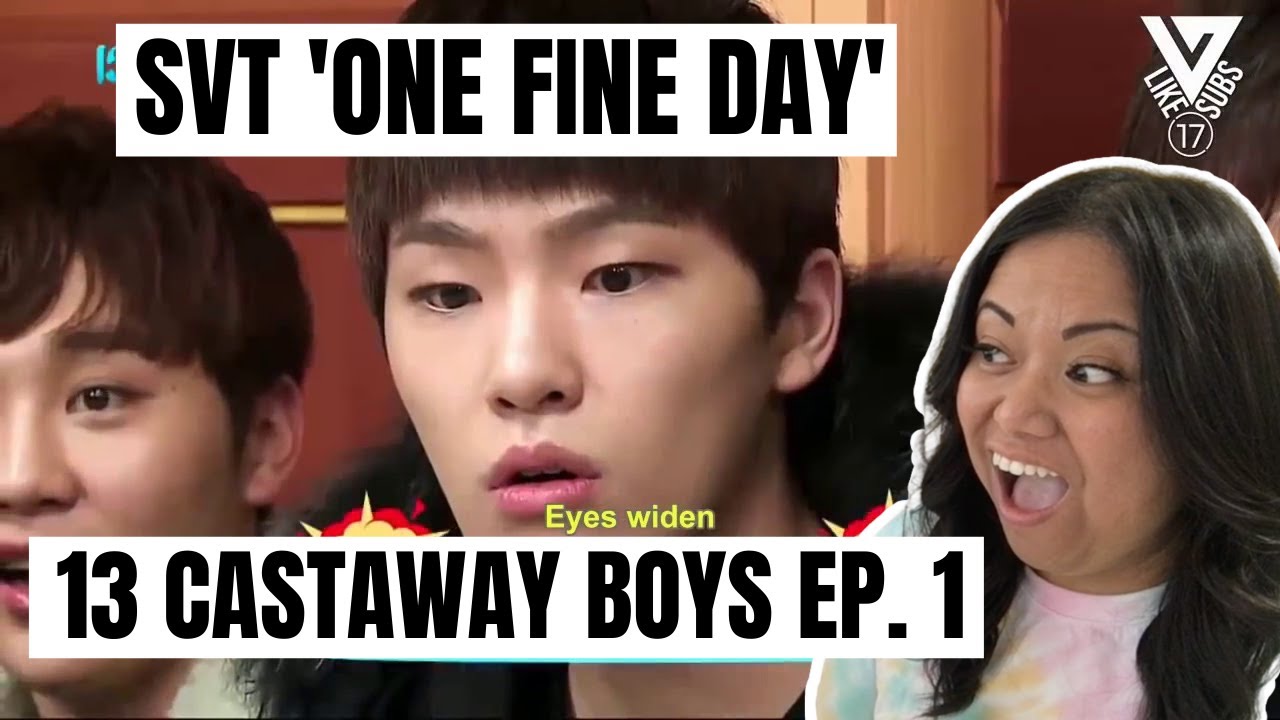 SEVENTEEN 'ONE FINE DAY' 13 CASTAWAY BOYS EP. 1 | REACTION