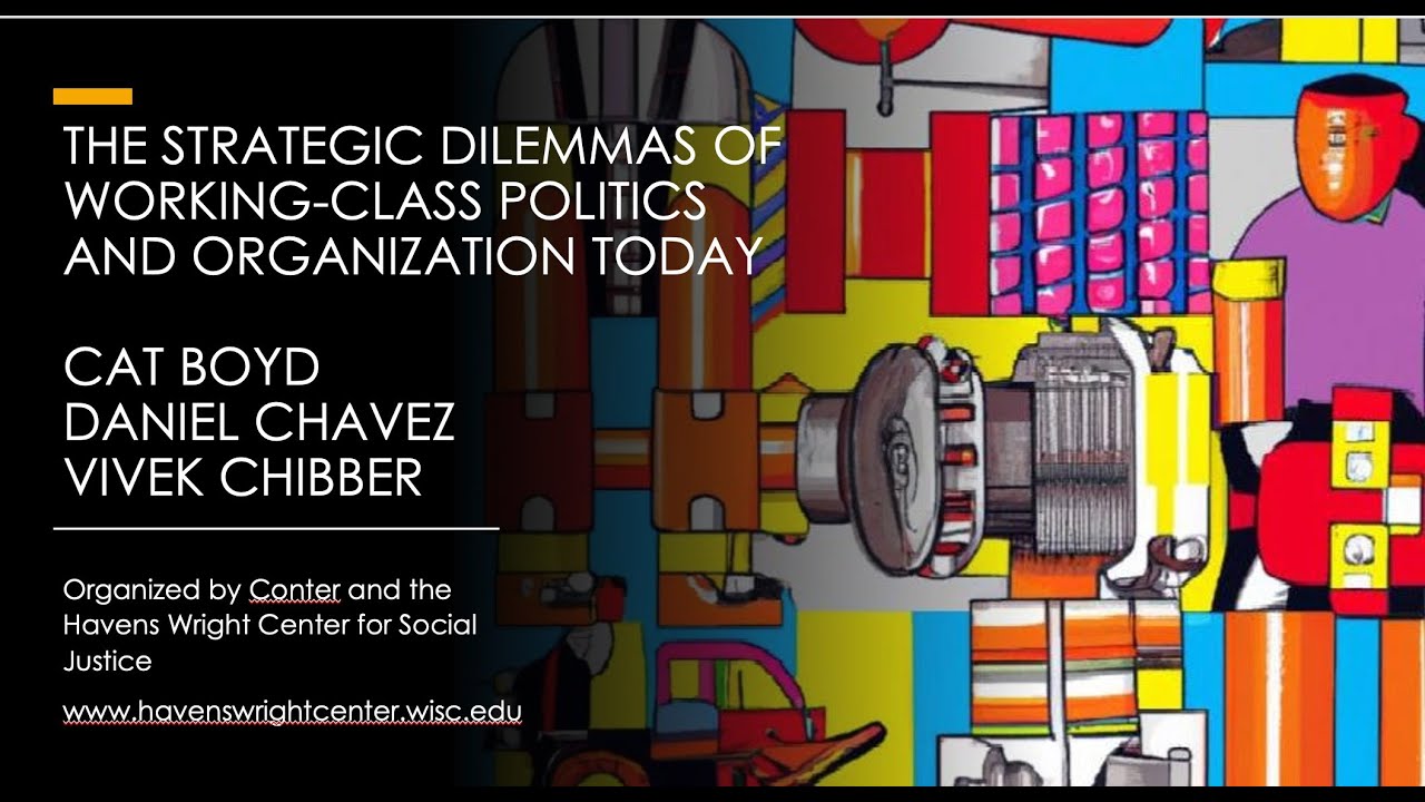 The Strategic Dilemmas of Working-Class Politics and Organization Today