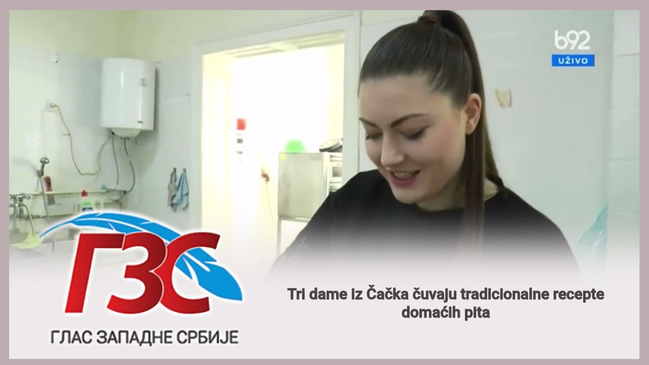 B92 TV - Tri dame iz Čačka čuvaju tradicionalne recepte domaćih pita