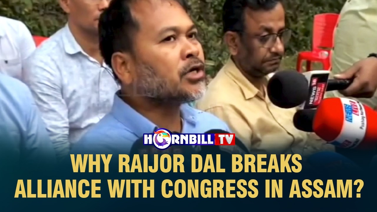 WHY RAIJOR DAL BREAKS ALLIANCE WITH CONGRESS IN ASSAM?