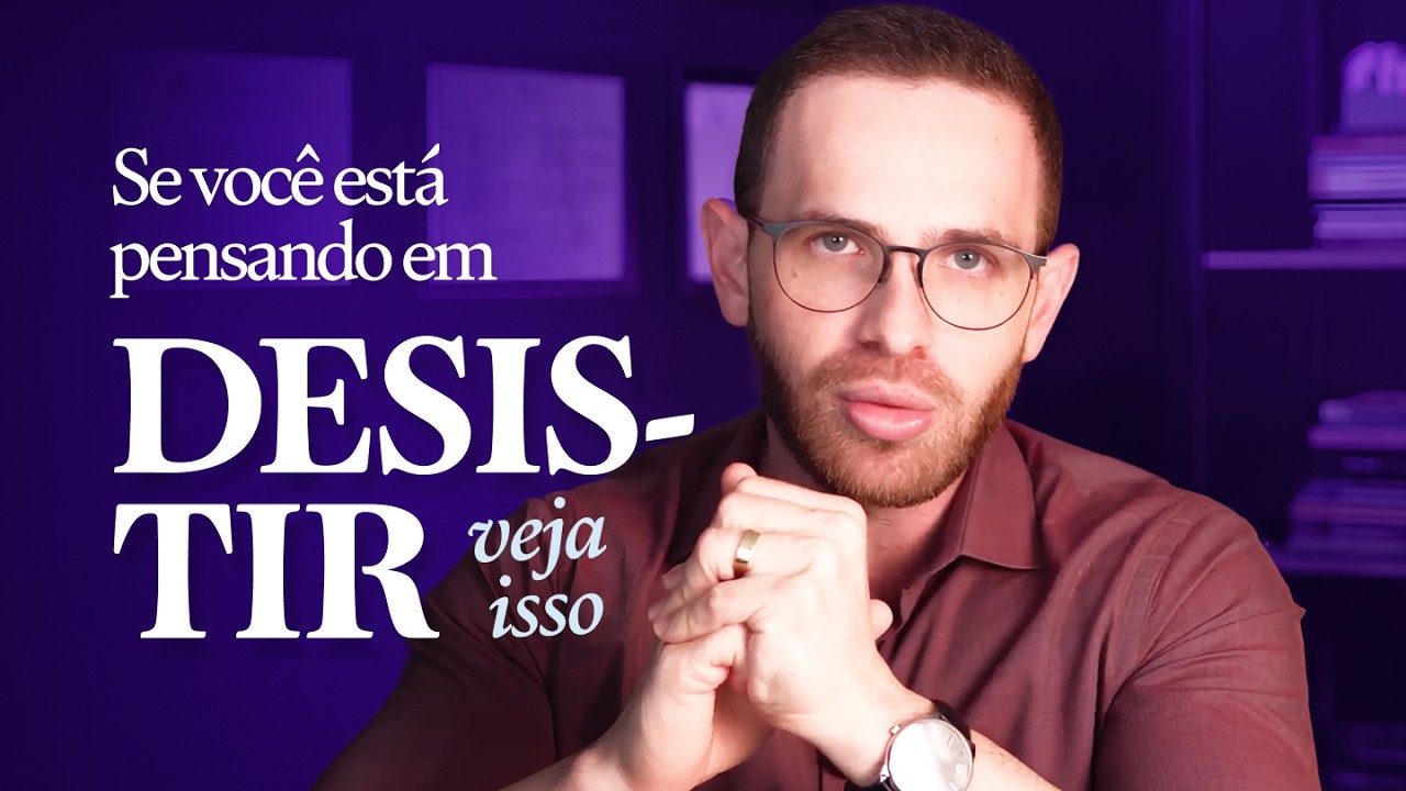 Se você está pensando em desistir, veja isso.