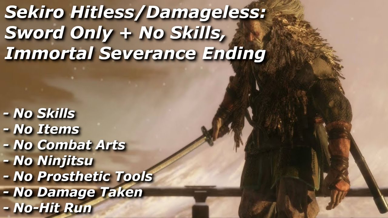 Sekiro Hitless/Damageless: Immortal Severance Ending, Sword Only + No Skills
