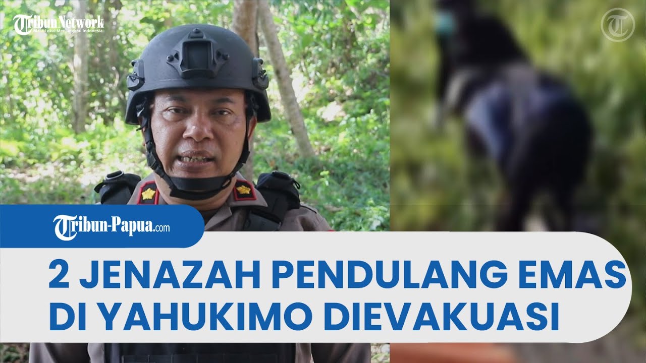 Aparat Gabungan Evakuasi 2 Jenazah Korban Sipil Berprofesi Sebagai Pendulang Emas Ke RSUD Dekai