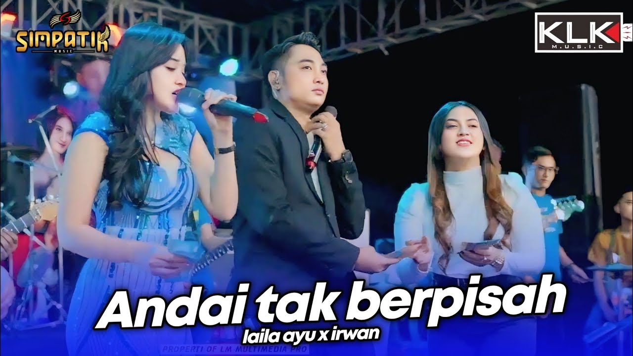 ANDAI TAK BERPISAH - IRWAN X LAILA AYU - LIVE SIMPATIK MUSIC KLK AUDIO - PRIGEN PASURUAN