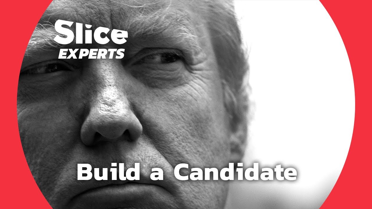 Donald Trump, the Rise of the Candidate | SLICE EXPERTS