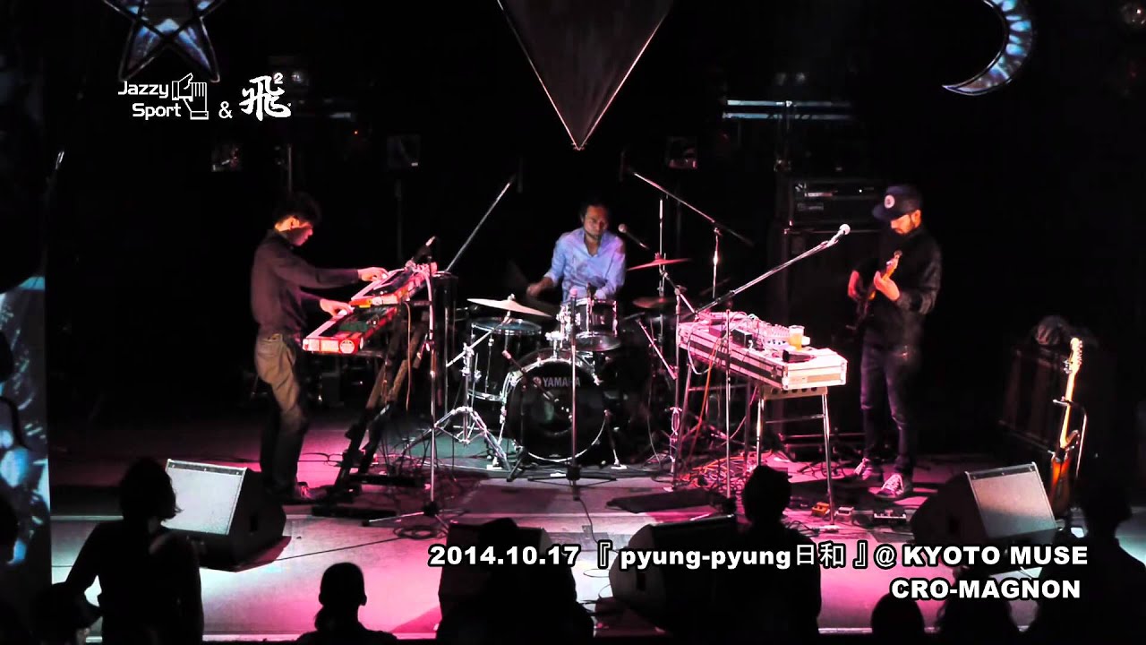 return to the journey → Seductive World / CRO-MAGNON　【2014.10.17 『pyung-pyung日和』@ KYOTO MUSE（京都）】