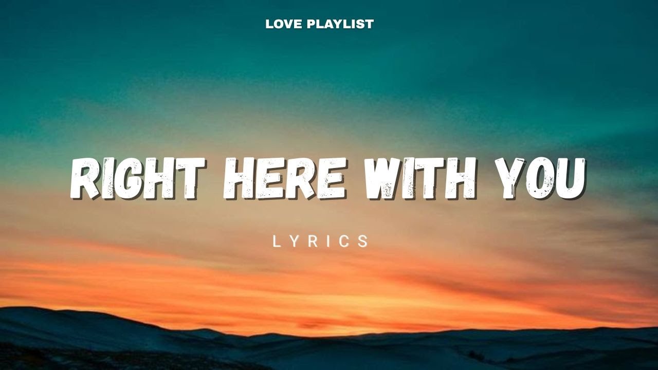 Right Here With You | Love Playlist