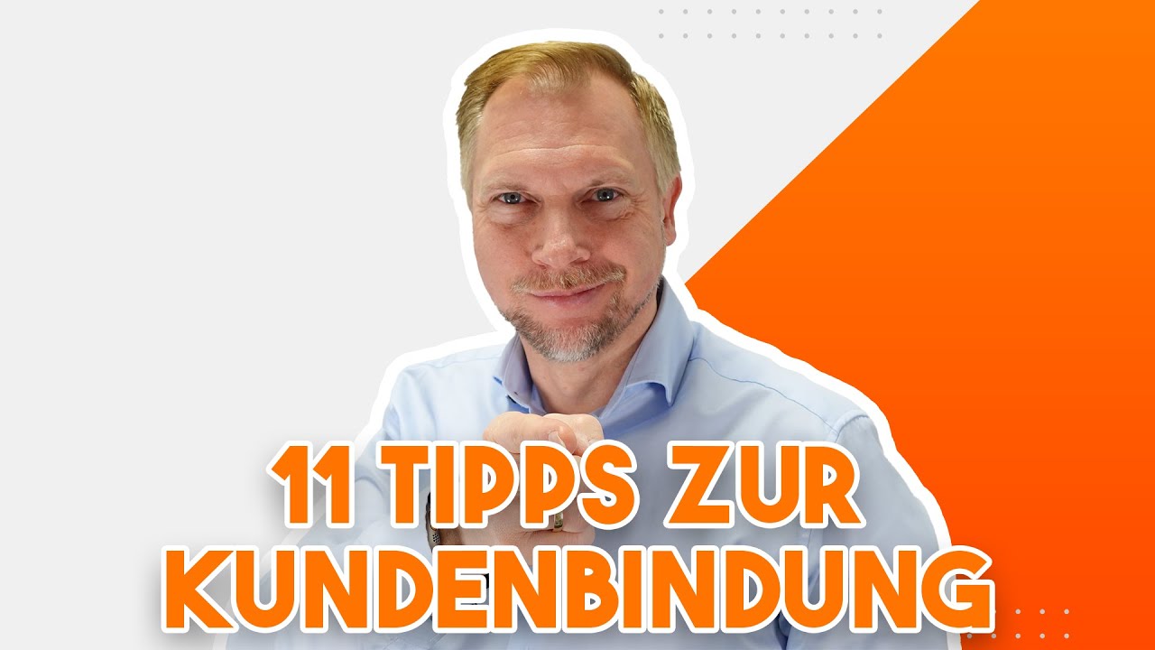 Kundenbindung stärken - 11 erfolgreiche Kundenbindungsmaßnahmen