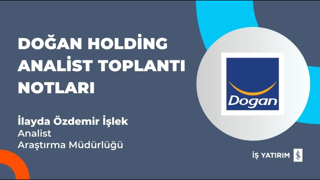 #DOHOL DOĞAN HOLDİNG ANALİST TOPLANTI NOTLARI - İLAYDA &Ouml;ZDEMİR İŞLEK- 19.12.2025