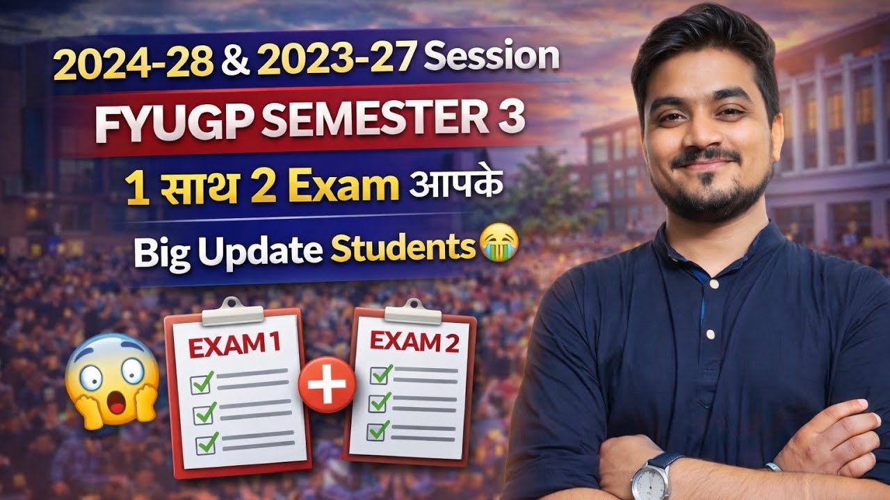 Semester 3 Students के लिए Warning ⚠️ | 2 Exam एक साथ क्यों? FYUGP 2023-27 & 2024-28 Session 🔥