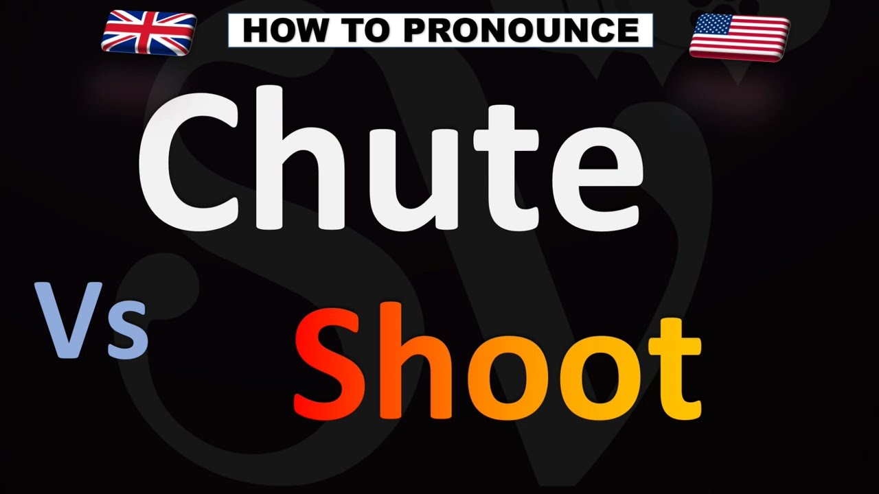 How to Pronounce Chute VS. Shoot
