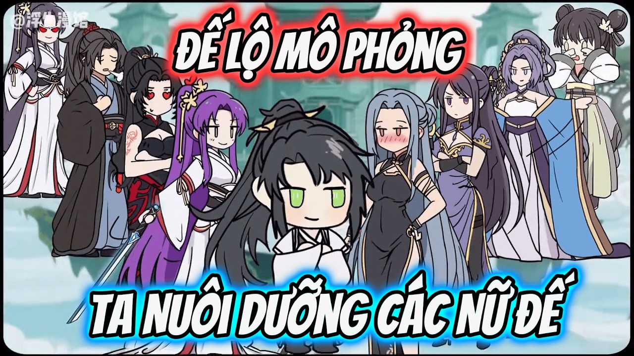 Đế Lộ Mô Phỏng, Ta Nuôi Dưỡng Các Nữ Đế | Tiểu Nữ Vietsub