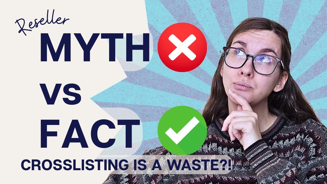 Is Crosslisting a Waste of Time? | Reseller Myth vs Fact