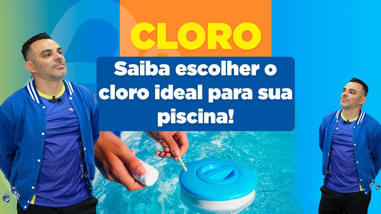 QUAL O CLORO IDEAL PARA A SUA PISCINA!