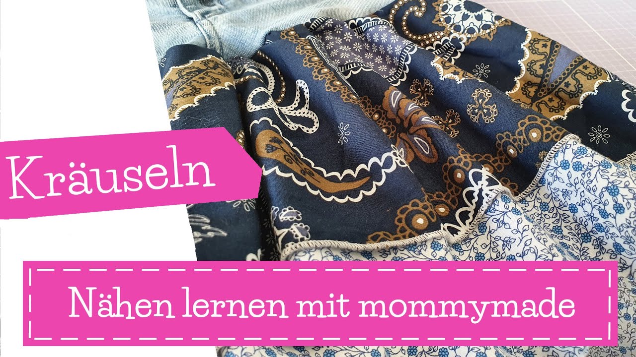Stoffe kräuseln | einkräuseln | Nähen lernen mit mommymade | Nähen mit Kindern | DIY Nähanleitung