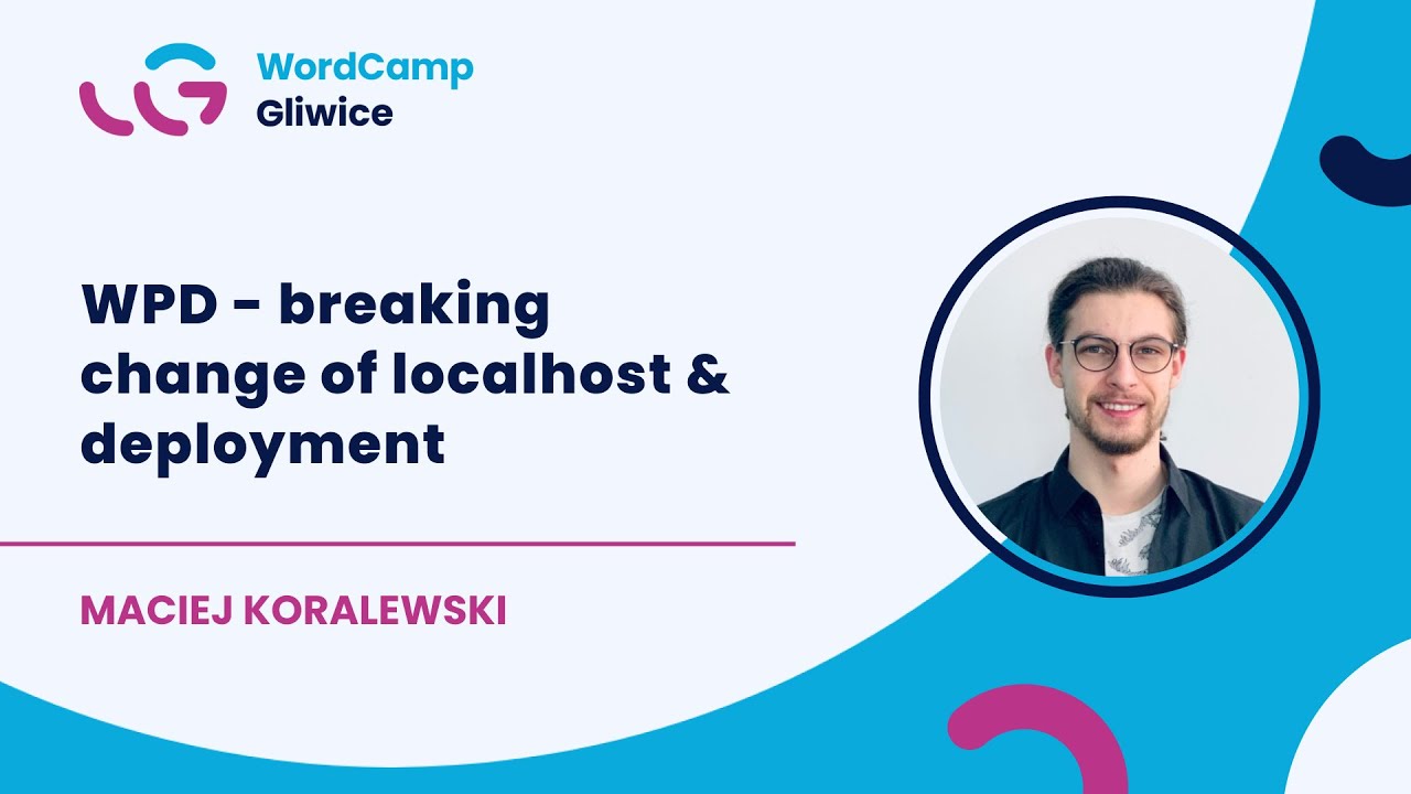 [WCGL24] WPD – breaking change of localhost & deployment - Maciej Koralewski