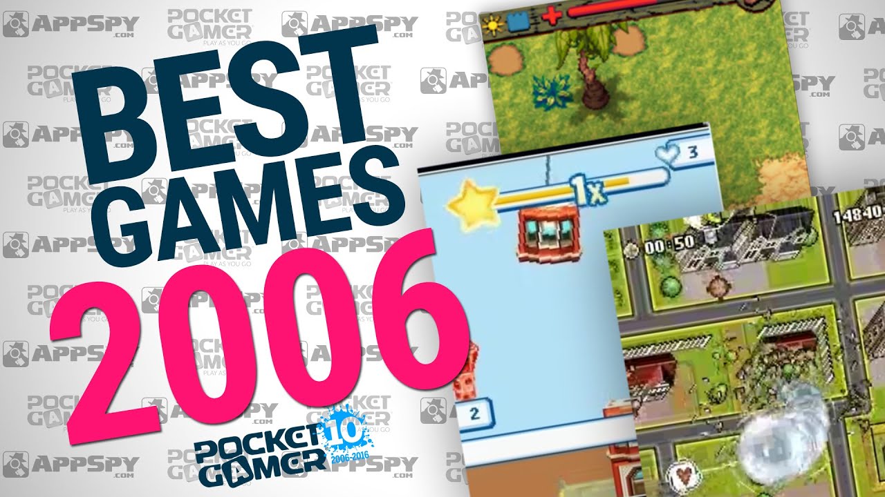 BEST MOBILE GAMES OF 2006 #PocketGamer10