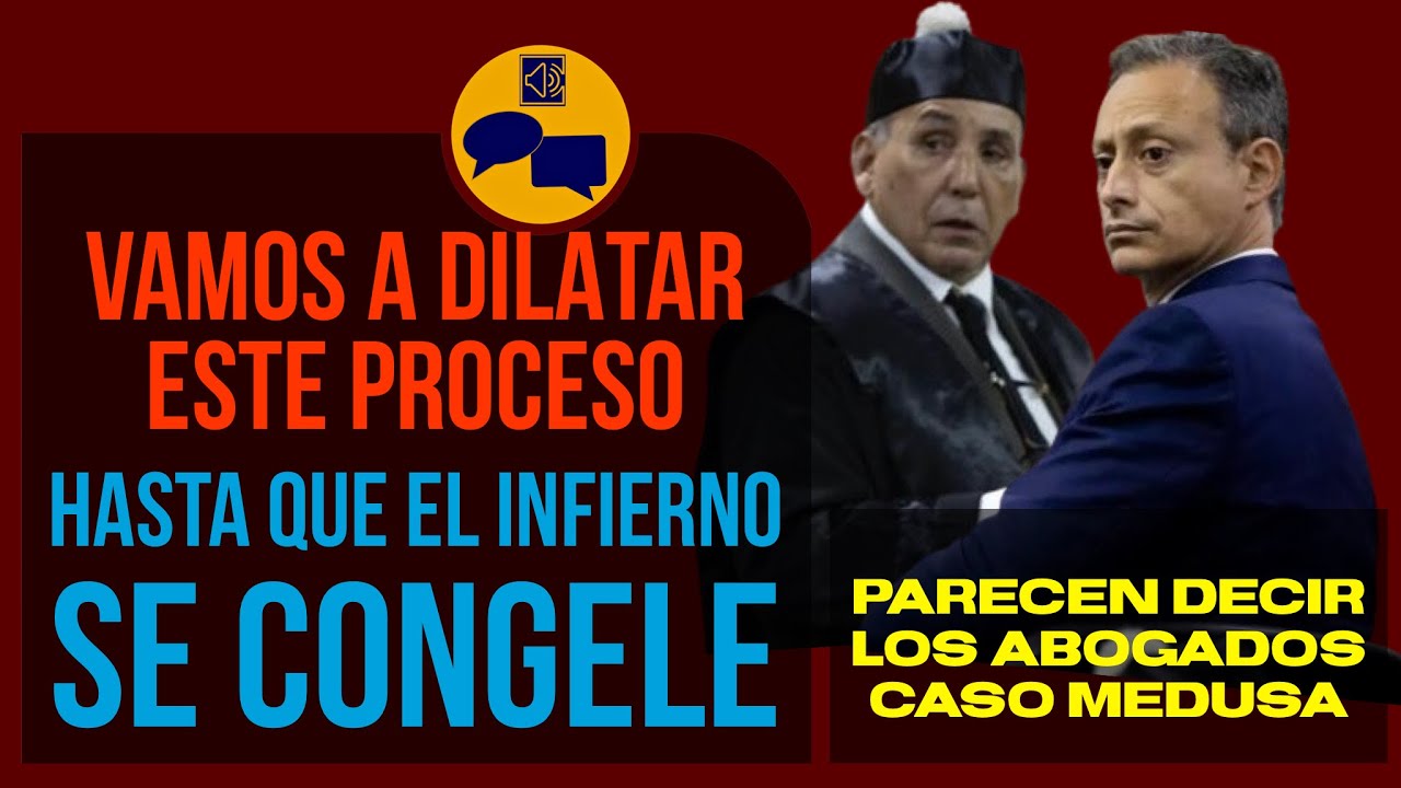 ¡PA' QUE NUNCA ACABE! Abogados Dilatarán Caso Medusa 41 veces Intencionalmente