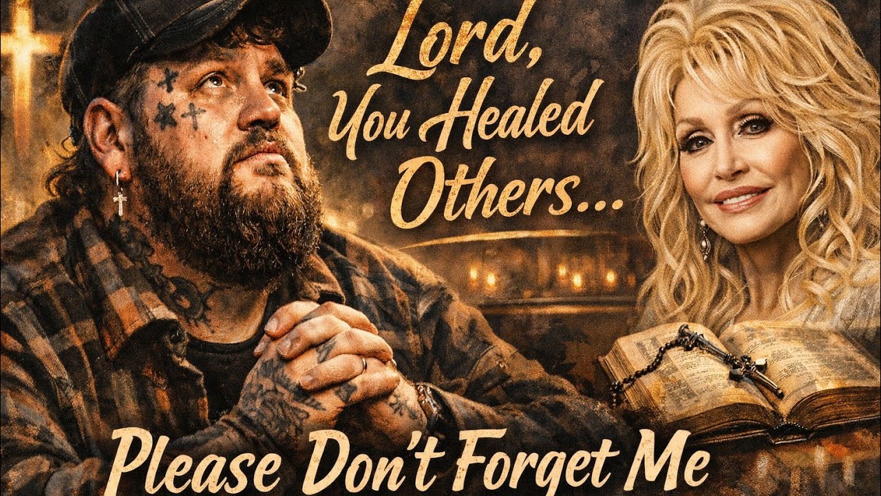 Jelly Roll and Dolly Parton - Lord, You Healed Others (Please Don’t Forget Me)