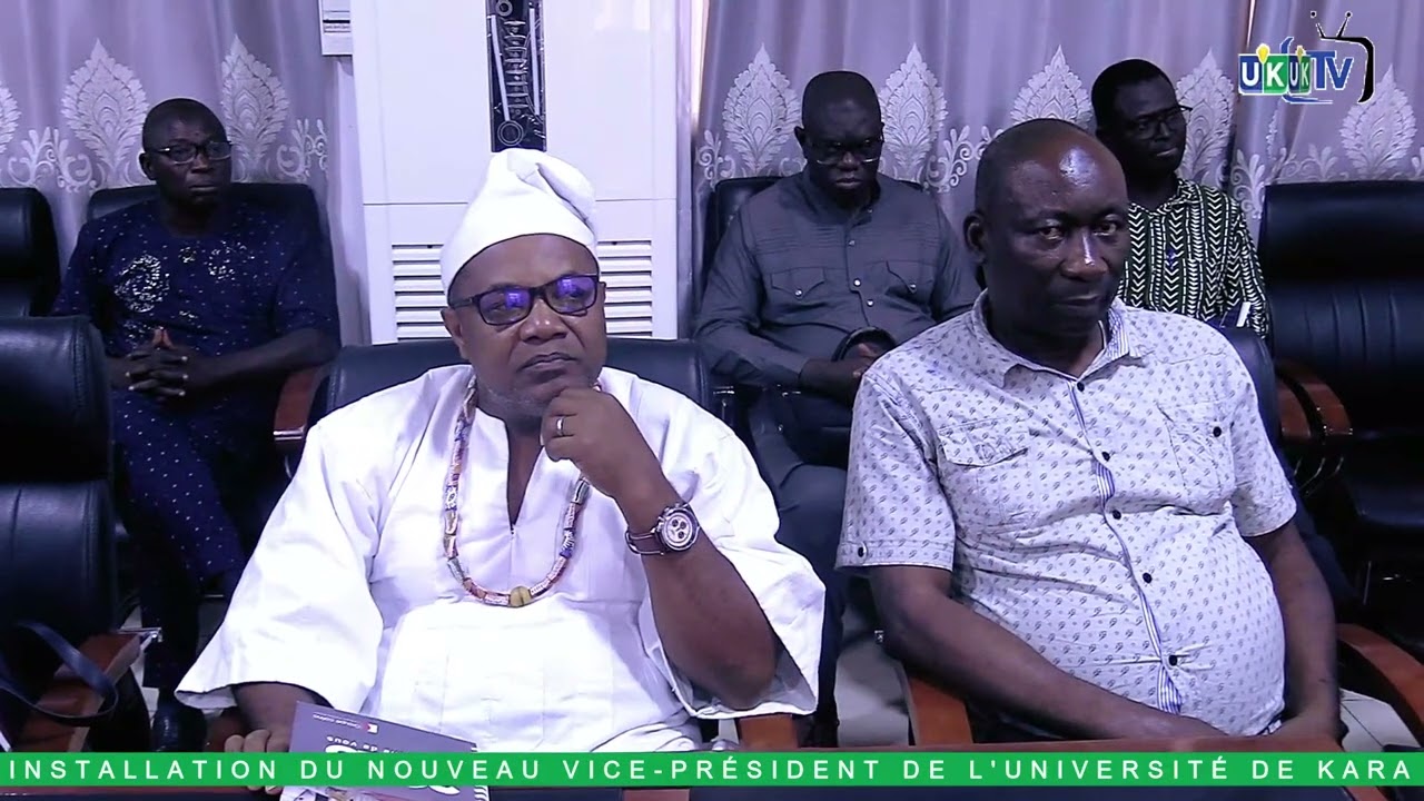 INSTALLATION DU NOUVEAU VICE PRÉSIDENT DE L'UNIVERSITÉ DE KARA
