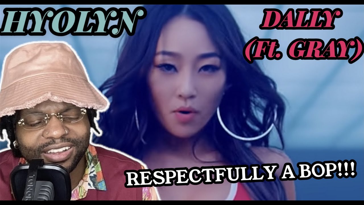 MY STRESS LEVEL!!! | Hyolyn - Dally [ft. Gray] (REACTION)