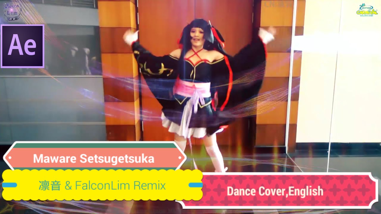 【Maware Setsugetsuka Dance English Cover Pv 】【 Animax Carnival Malaysia 2016】 【Feat: 凛音 - Rinto】