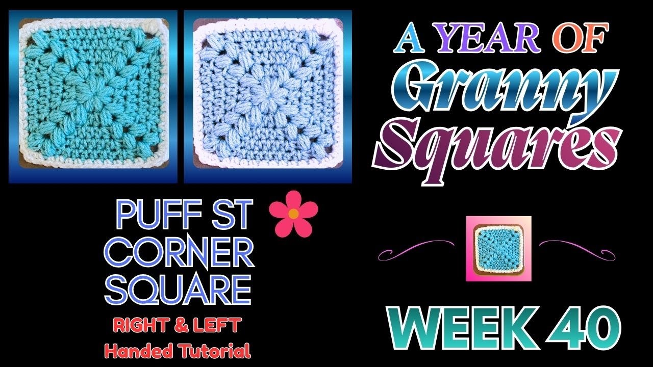 🧶 A Year of Granny Squares no40 Puff Stitch Corner Square Right & Left Hand Tutorials
